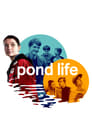 Movie poster for Pond Life