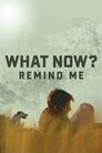 Poster for What Now? Remind Me