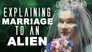 Explaining Marriage to an Alien