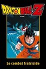 Dragon Ball Z - Le Combat fratricide Dragon Ball Z - Le Combat fratricide