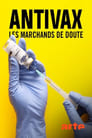 Antivax - Les Marchands de doute