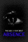 (HD). This Was A Film About Abscence Teljes Film Magyarul () Ingyen Online