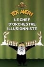 Le Chef d'orchestre Illusionniste