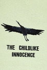 The childlike innocence