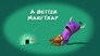 A Better Marftrap