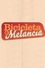 مترجم أونلاين وتحميل كامل Bicicleta e Melancia مشاهدة مسلسل