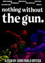 Nothing Without the Gun