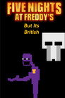 Fnaf But Its British