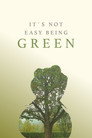 It's Not Easy Being Green