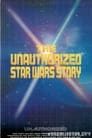 The Unauthorized 'Star Wars' Story