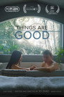 Things Are Good