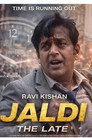 Jaldi: The Late
