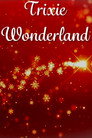Trixie Wonderland - Weihnachten mit Trixie Dörfel