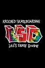 Krooked - LSD: Let's Skate Dude