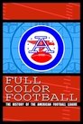 Full Color Football: The History of the American Football League