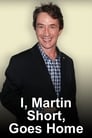 I, Martin Short, Goes Home