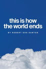 This Is How the World Ends