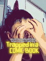 Trapped in a Comic Book
