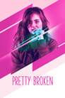 Poster for Pretty Broken