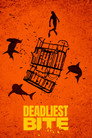 Plakat for 'Deadliest Bite'