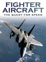 Plakat for 'Fighter Aircraft: The Quest For Speed'