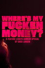Greg Larsen: Where's My Fucken Money?