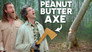 We Chopped Down a Tree with a Peanut Butter Axe
