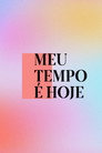 Meu Tempo É Hoje