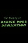 The Making of Debbie Does Damnation