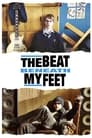 The Beat Beneath My Feet