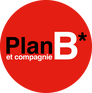Plan B et Compagnie Plan B et Compagnie
