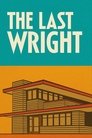 Poster de The Last Wright: Building the Final Home Design of America's Greatest Architect