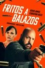 Fritos a balazos Cuevana 3