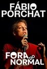 Fábio Porchat: Fora do Normal