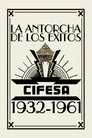 La Antorcha de los Éxitos: Cifesa (1932-1961)