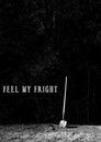 Feel My Fright