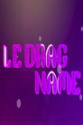 Le drag name