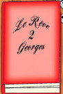 Le rêve 2 Georges