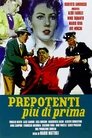 Prepotenti più di prima