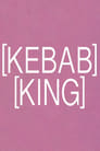 [KEBAB] [KING]