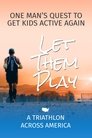 Plakat for 'Let Them Play - A Triathlon Across America'