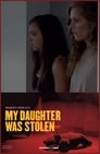 My Daughter Was Stolen (2018)