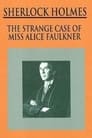Movie poster for Sherlock Holmes: The Strange Case of Alice Faulkner