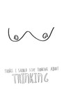 Things I Should Stop Thinking About Thinking