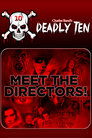 Deadly Ten: Meet the Directors