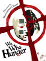 WE WHO HUNGER