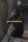 Field Recordings