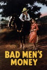 Bad Men's Money