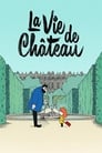 La Vie de château (2021)