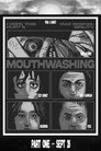 Mouthwashing: Part One